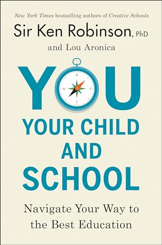 You, Your Child, and School: Navigate Your Way to the Best Education von Penguin US