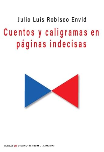 Cuentos y caligramas en páginas indecisas (Narrativa, Band 0) von Huerga y Fierro Editores