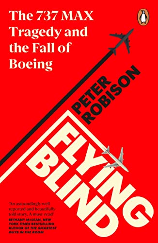 Flying Blind: The 737 MAX Tragedy and the Fall of Boeing von Penguin Books Ltd (UK)