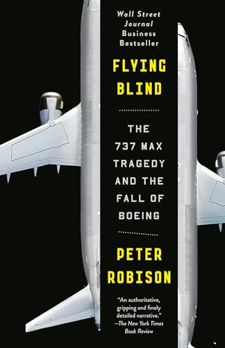 Flying Blind: The 737 MAX Tragedy and the Fall of Boeing von Anchor Books