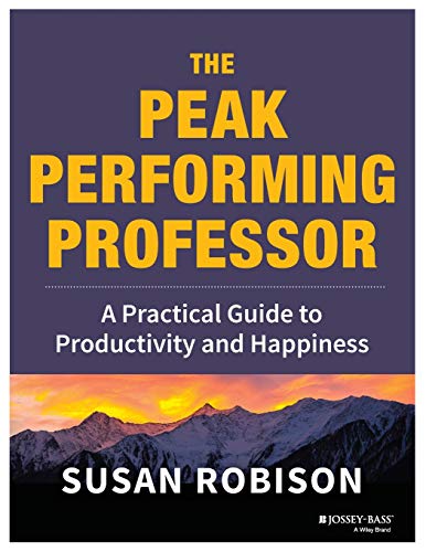 The Peak Performing Professor: A Practical Guide to Productivity and Happiness von JOSSEY-BASS