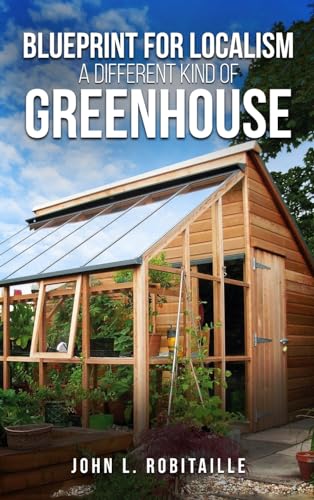 Blueprint for Localism - Different Kind of Greenhouse von Amazon Kindle Direct Publisher