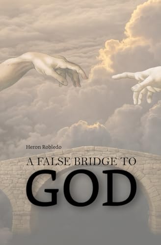A False Bridge to God von Independently published