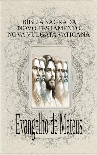 Evangelho de Mateus: Bíblia Sagrada - Novo Testamento - Nova Vulgata von Independently published