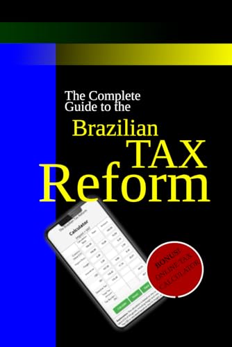 The Brazilian Tax Reform: A Practical Guide to Mastering the New Rules The Brazilian Tax Reform: A Practical Guide to Mastering the New Rules von cbl