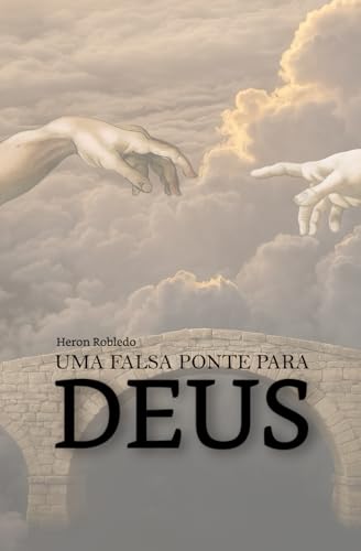 Uma Falsa Ponte para Deus von Independently published