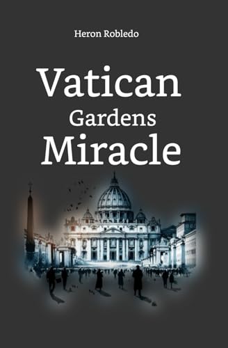 Vatican Gardens Miracle von Independently published