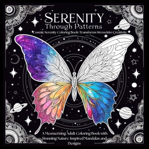 Serenity Through Patterns: Cosmic Serenity Coloring Book: Transforms Stress into Creativity von Independently published