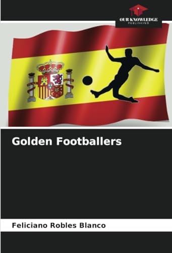 Golden Footballers von Our Knowledge Publishing