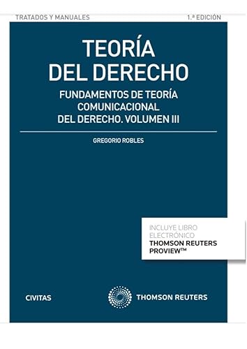 Teoría del Derecho (Volumen III) (Papel + e-book): Fundamentos de Teoría Comunicacional del Derecho (Tratados y Manuales de Derecho) von Civitas