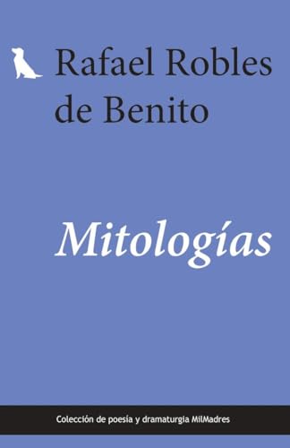 Mitologías (Poesía y dramaturgia, Band 4) von MilMadres
