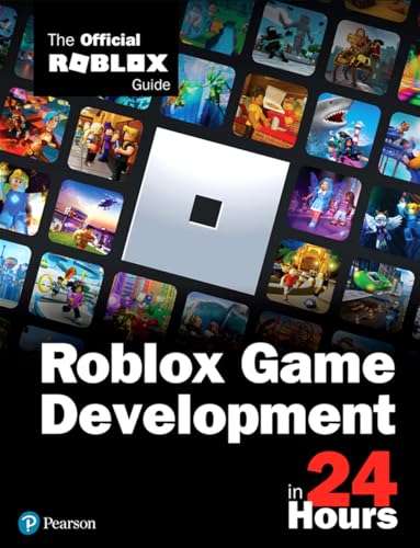 Roblox Game Development in 24 Hours: The Official Roblox Guide (Sams Teach Yourself)