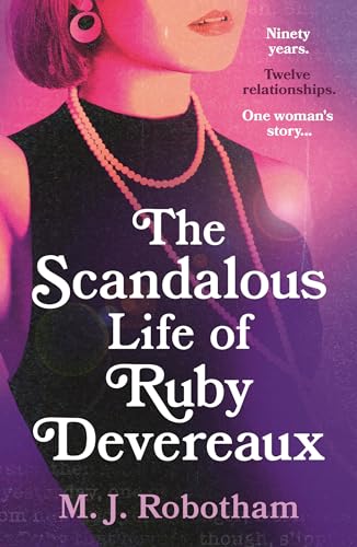 The Scandalous Life of Ruby Devereaux: A brand-new for 2024 evocative and exhilarating faux-memoir that you will fall in love with von Aria