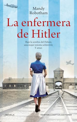 La enfermera de Hitler (Historias inolvidables)