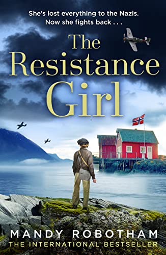 The Resistance Girl: An utterly gripping and heartbreaking new release from the bestselling author of world war 2 historical fiction novels for 2022 von Avon Books