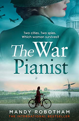 The War Pianist: from the internationally bestselling author comes a BRAND NEW and gripping WWII historical fiction novel about love, loss and the worst kind of betrayal