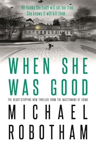 When She Was Good: The heart-stopping new psychological thriller from the million copy bestseller (Cyrus Haven) von Sphere
