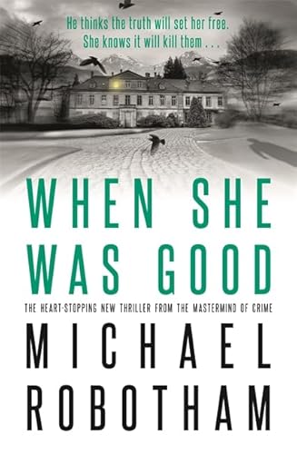 When She Was Good: The heart-stopping new psychological thriller from the million copy bestseller (Cyrus Haven)