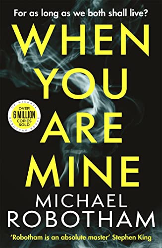 When You Are Mine: The No.1 bestselling thriller from the master of suspense