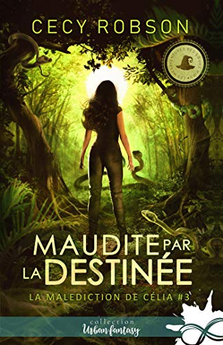 Maudite par la destinée: La malédiction de Célia, T3 Maudite par la destinée: La malédiction de Célia, T3 von COLL INFINITY