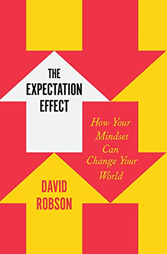 The Expectation Effect: How Your Mindset Can Change Your World von Henry Holt & Company