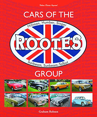 Cars of the Rootes Group: Hillman, Humber, Singer, Sunbeam, Sunbeam-Talbot (Veloce Classic Reprint)