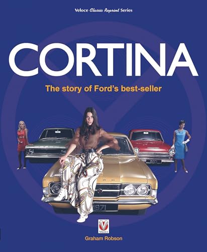 Cortina: The Story of Ford's Best-Seller (Veloce Classic Reprint)