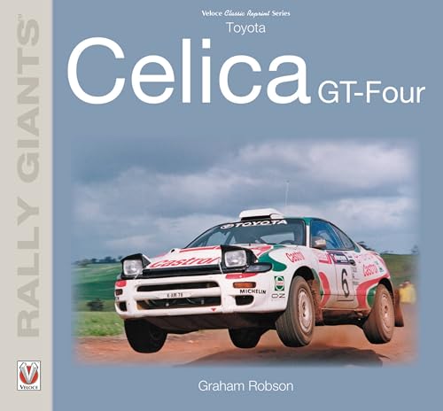 Toyota Celica GT-Four (Rally Giants: Classic Reprint) von Veloce Publishing