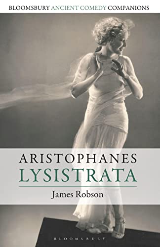 Aristophanes: Lysistrata (Bloomsbury Ancient Comedy Companions) von Bloomsbury Academic