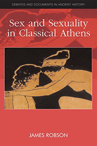 Sex and Sexuality in Classical Athens (Debates and Documents in Ancient History) von Edinburgh University Press