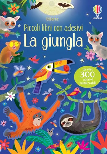 La giungla. Ediz. a colori (Piccoli libri con adesivi) von Usborne