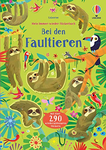 Mein Immer-wieder-Stickerbuch: Bei den Faultieren (Meine Immer-wieder-Stickerbücher) von Usborne