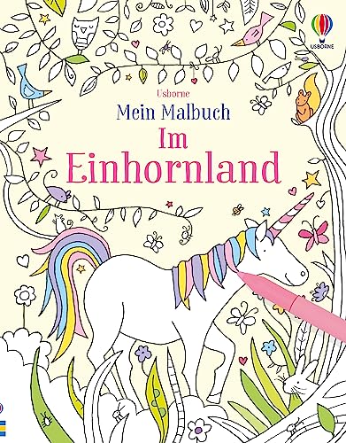Mein Malbuch: Im Einhornland: Ausmalspaß mit Einhörnern – ab 4 Jahren von Usborne Publishing