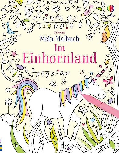 Mein Malbuch: Im Einhornland: Ausmalspaß mit Einhörnern – ab 4 Jahren von Usborne