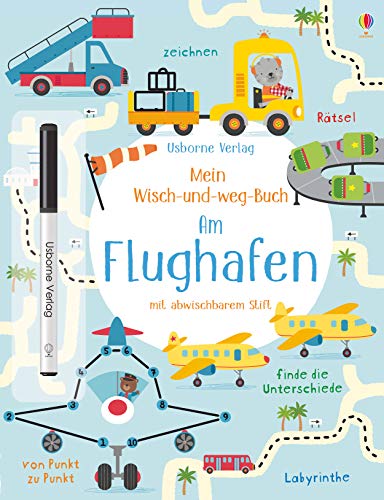 Mein Wisch-und-weg-Buch: Am Flughafen: mit abwischbarem Stift (Meine Wisch-und-weg-Bücher) von Usborne