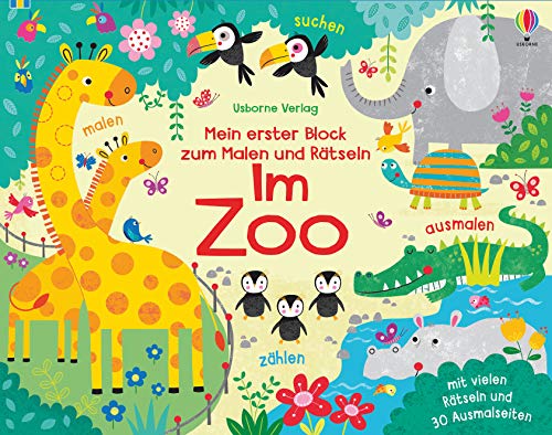 Mein erster Block zum Malen und Rätseln: Im Zoo (Usborne Blöcke zum Malen und Rätseln) Mein erster Block zum Malen und Rätseln: Im Zoo (Usborne Blöcke zum Malen und Rätseln)