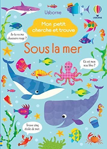 Sous la mer - Mon petit cherche et trouve Sous la mer - Mon petit cherche et trouve