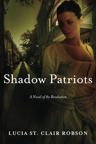 Shadow Patriots: A Novel of the Revolution von Independently published