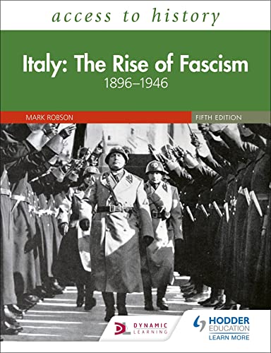 Access to History: Italy: The Rise of Fascism 1896–1946 Fifth Edition Access to History: Italy: The Rise of Fascism 1896–1946 Fifth Edition