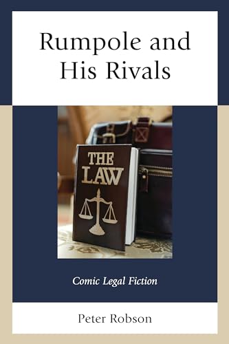 Rumpole and His Rivals: Comic Legal Fiction (The Fairleigh Dickinson University Press Series in Law, Culture, and the Humanities) von Fairleigh Dickinson University Press