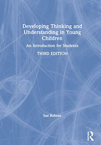 Developing Thinking and Understanding in Young Children: An Introduction for Students von Routledge