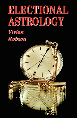 Electional Astrology von Astrology Classics