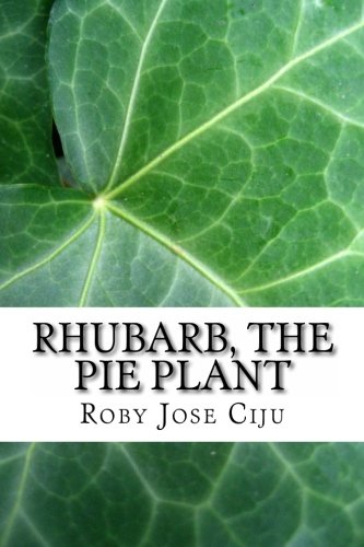 Rhubarb, the Pie Plant