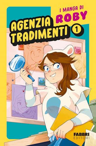 Agenzia tradimenti. I manga di Roby (Vol. 1) (Varia 6-9 anni)