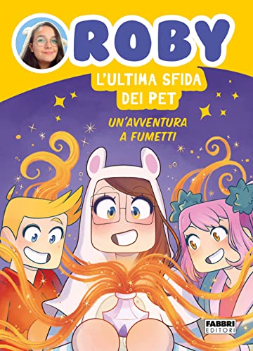 L'ultima sfida dei Pet. Un'avventura a fumetti (Fabbri. Varia)