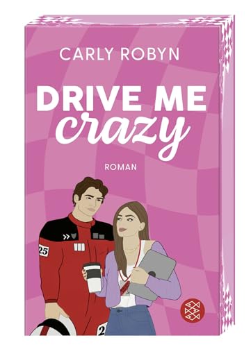 Drive Me Crazy: Spicy Sports Romance mit gestaltetem Farbschnitt von FISCHERVERLAGE