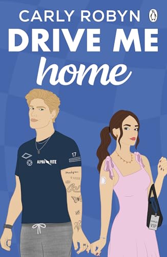 Drive Me Home: The Thrilling Third Instalment in the Sizzling TikTok Sensation F1 Romance Series! von Penguin