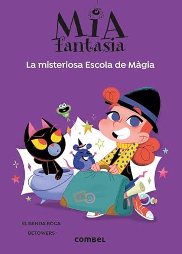 La misteriosa Escola de Màgia - Mia Fantasia 8 La misteriosa Escola de Màgia - Mia Fantasia 8 von Combel Editorial