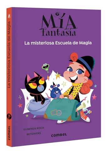 La misteriosa Escuela de Magia - Mia Fantasia 8 (Mía Fantasía, Band 8) von Combel Editorial