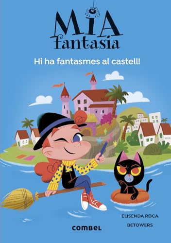 Mia Fantasia 7. Hi ha fantasmes al castell von Combel Editorial